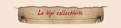 Le Tipi collectivité