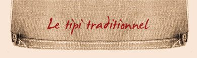 Le Tipi traditionnel